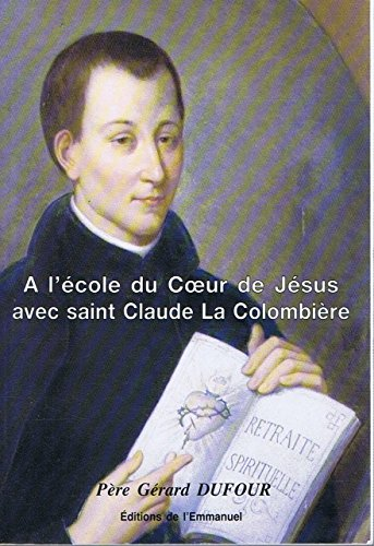 A l'&eacute;cole du coeur de J&eacute;sus avec saint Claude La Colombi&egrave;re