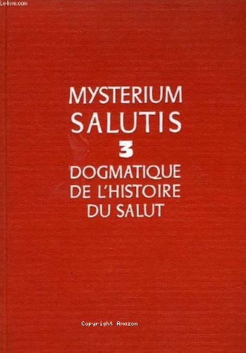 Les Structures de l'histoire de salut. L'Eglise et la transmission de la R&eacute;v&eacute;lation
