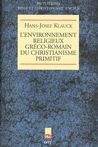 L'Environnement religieux gr&eacute;co-romain du christianisme primitif