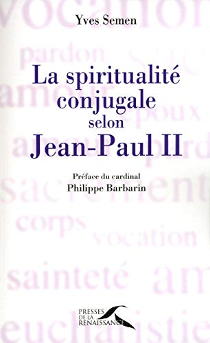 La Spiritualit&eacute; conjugale selon Jean-Paul II