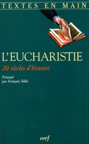 L'Eucharistie : 20 si&egrave;cles d'histoire