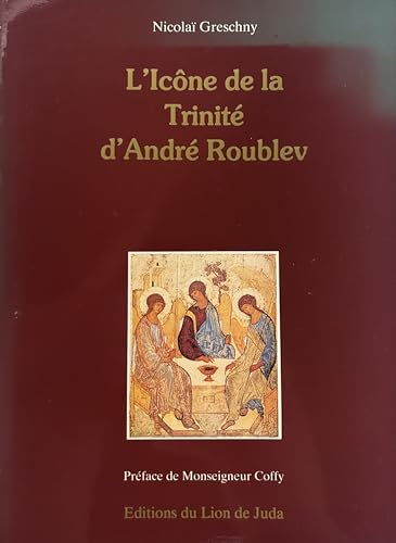 L'Ic&ocirc;ne de la Trinit&eacute; d'Andr&eacute; Roublev