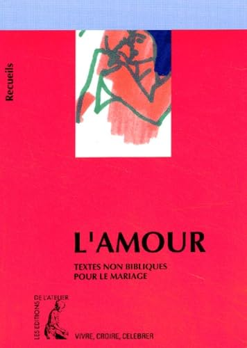 L'Amour : Recueil de textes non-bibliques pour la pr&eacute;paration du mariage
