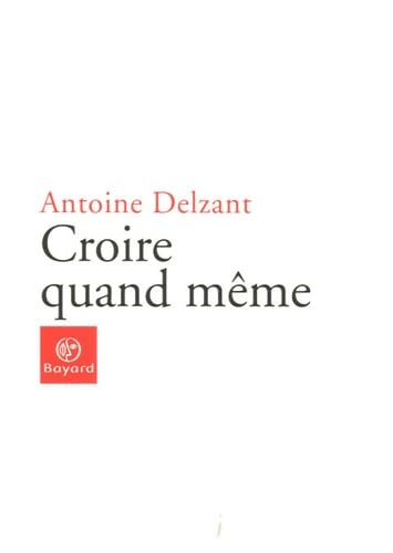 Croire quand m&ecirc;me