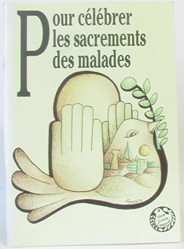 Pour c&eacute;l&eacute;brer les sacrements des malades