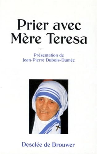 Prier avec M&egrave;re Teresa