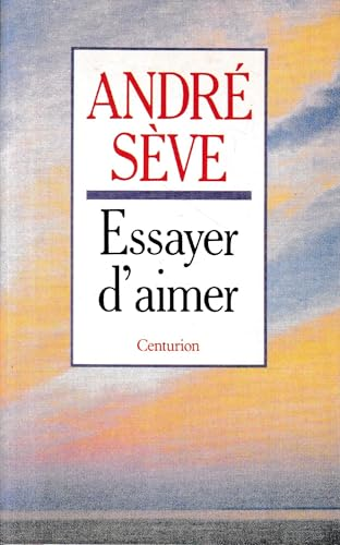 Essayer d'aimer : 22 m&eacute;ditations sur la charit&eacute; fraternelle