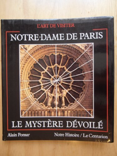 Notre-Dame de Paris le myst&egrave;re d&eacute;voil&eacute;