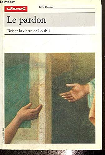 Le Pardon : Briser la dette et l'oubli