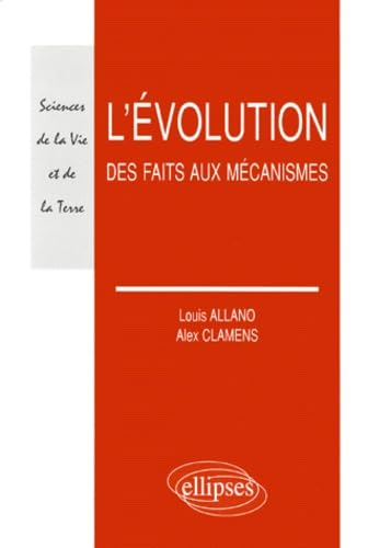 L'Evolution des faits aux m&eacute;canismes