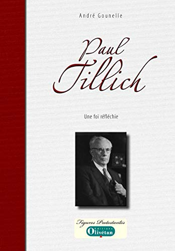 Paul Tillich : Une foi r&eacute;fl&eacute;chie