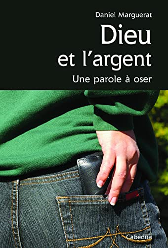 Dieu et l'argent : Une parole &agrave; oser