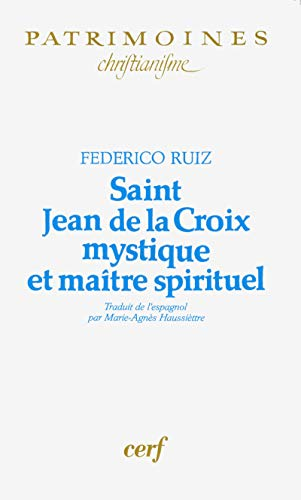 Saint Jean de la Croix mystique et ma&icirc;tre spirituel