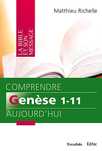 Comprendre Gen&egrave;se 1-11 aujourd'hui