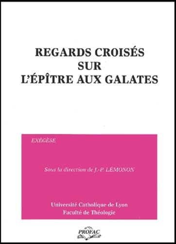 Regards crois&eacute;s sur l'&eacute;p&icirc;tre des galates