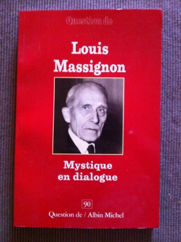 Louis Massignon Mystique en dialogue