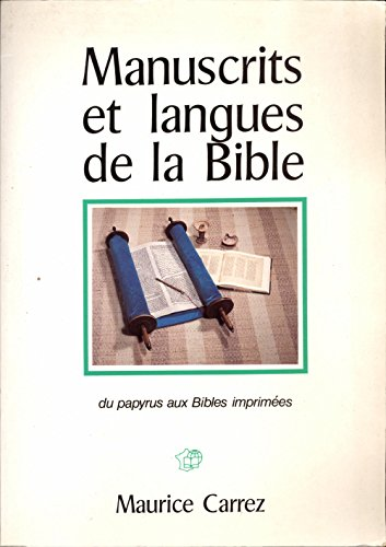 Manuscrits et langues de la Bible : Du papyrus aux Bibles imprim&eacute;es