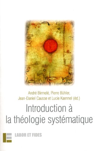 Introduction &agrave; la th&eacute;ologie syst&eacute;matique