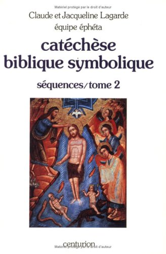 Cat&eacute;ch&egrave;se biblique symbolique : S&eacute;quences 50 &agrave; 96 : Tome 2