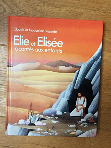 Elie et Elis&eacute;e : Racont&eacute;s aux enfants