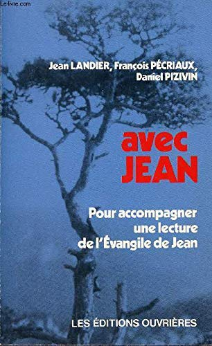 Avec Jean : Pour accompagner une lecture de l'Evangile de Jean. Chapitres 1 &agrave; 12