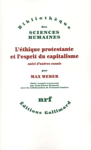 L'Ethique protestante et l'esprit du capitalisme : suivi d'autres essais