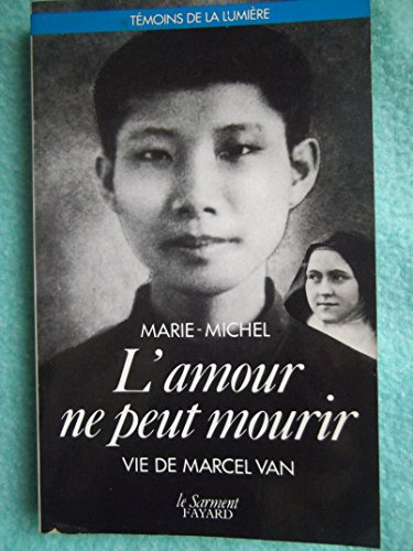 L'amour ne peut mourir, vie de Marcel Van
