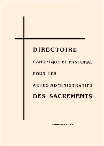 Directoire canonique et pastoral pour les actes administratifs des sacrements