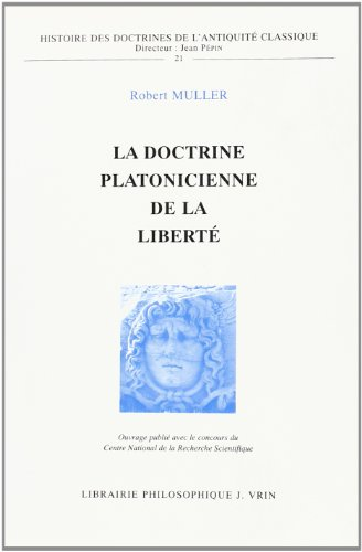 La doctrine platonicienne de la libert&eacute;