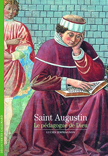 Saint Augustin: le p&eacute;dagogue de Dieu