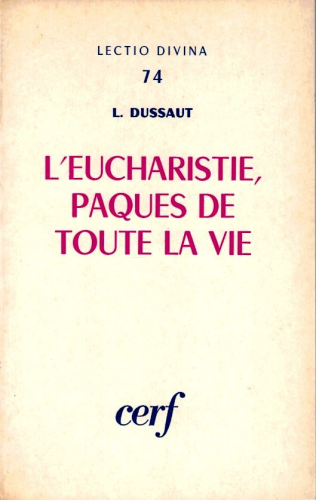 L'Eucharistie, p&acirc;ques de toute la vie. Diachronie symbolique de l'Eucharistie