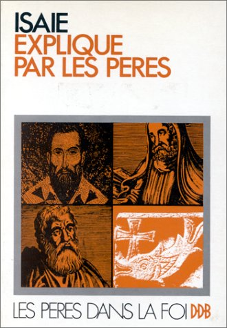 Isa&iuml;e expliqu&eacute; par les P&egrave;res