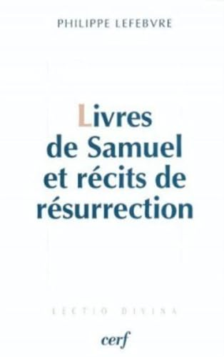 Livres de Samuel et r&eacute;cits de r&eacute;surrection: le Messie ressuscit&eacute; 