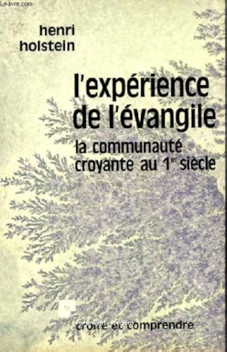 L'Exp&eacute;rience de l'Evangile: La communaut&eacute; croyante au 1er si&egrave;cle