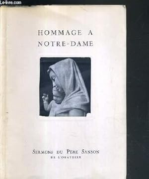 Hommage &agrave; Notre-Dame: Sermons du P&egrave;re Sanson de l'Oratoire
