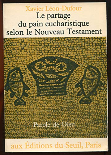 Le partage du pain eucharistique selon le Nouveau Testament