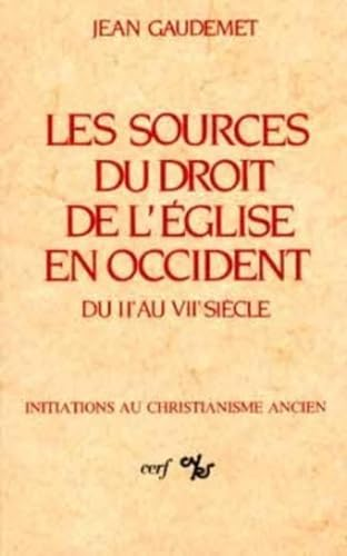 Les Sources du droit de l'Eglise en Occident du II&egrave; au VII&egrave; si&egrave;cle