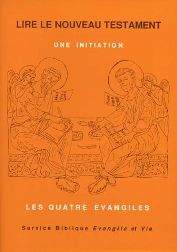 Lire le Nouveau Testament: une initiation. 1 - Les Quatre &eacute;vangiles
