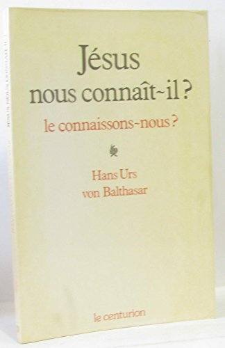 J&eacute;sus nous conna&icirc;t-il ? Le connaissons-nous ?