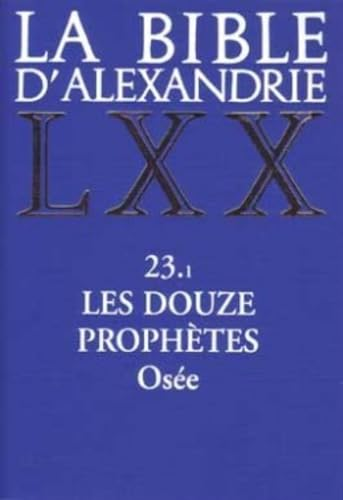 La Bible d'Alexandrie. 23.1 Les douze proph&egrave;tes. 1 Os&eacute;e