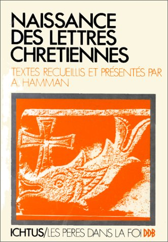 Naissance des Lettres chr&eacute;tiennes