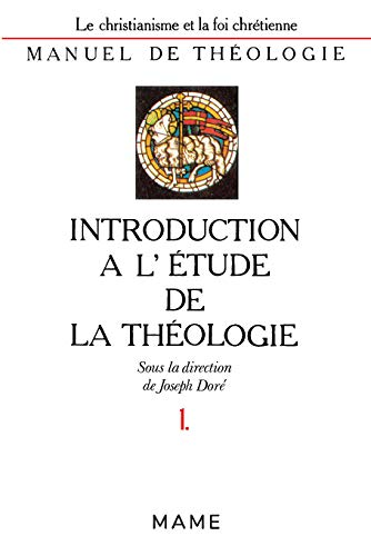 Introduction &agrave; l'&eacute;tude de la th&eacute;ologie