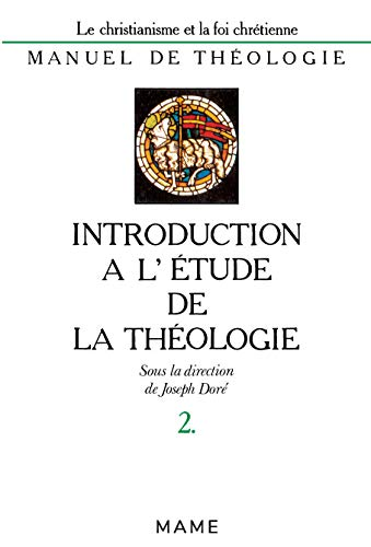Introduction &agrave; l'&eacute;tude de la th&eacute;ologie
