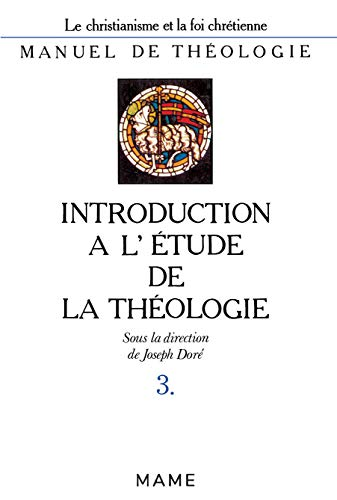 Introduction &agrave; l'&eacute;tude de la th&eacute;ologie