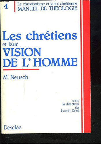 Les Chr&eacute;tiens et leur vision de l'homme
