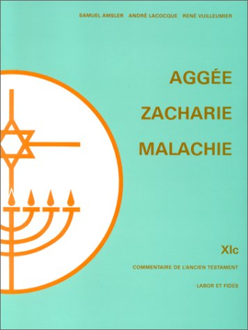 Agg&eacute;e, Zacharie (1-8; 9-14), Malachie.