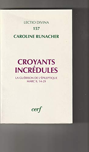 Croyants incr&eacute;dules : la gu&eacute;rison de l'&eacute;pileptique Marc 9, 14-29