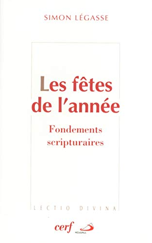 Les F&ecirc;tes de l'ann&eacute;e : Fondements scripturaires