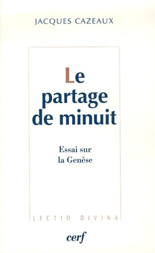 Le Partage de minuit : Essai sur la Gen&egrave;se
