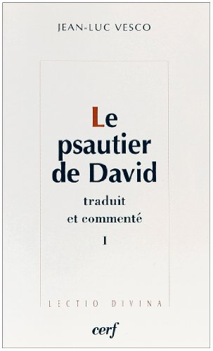 Le Psautier de David : Traduit et comment&eacute; I